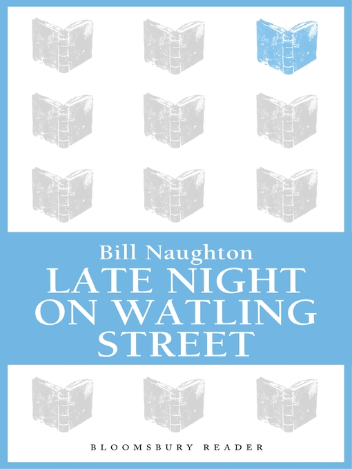 Title details for Late Night on Watling Street by Bill Naughton - Available